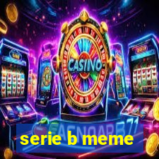 serie b meme